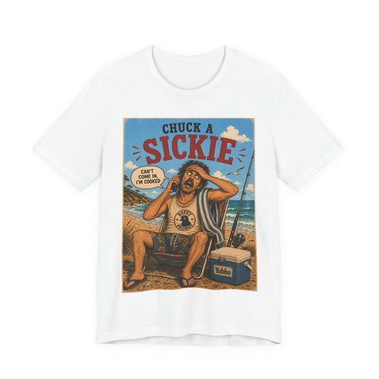 Chuck a Sickie — T-Shirt