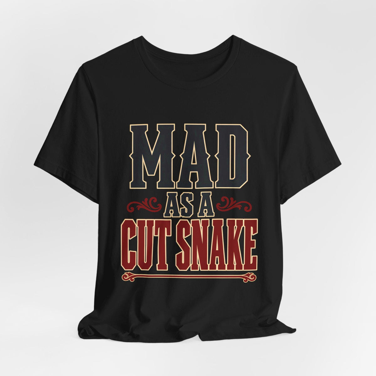 Mad as a Cut Snake (Bold Text) — T-Shirt
