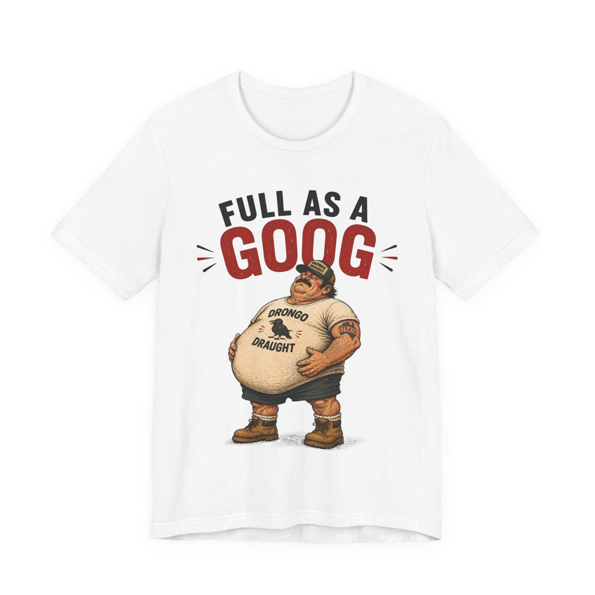 Full as a Goog — T-Shirt