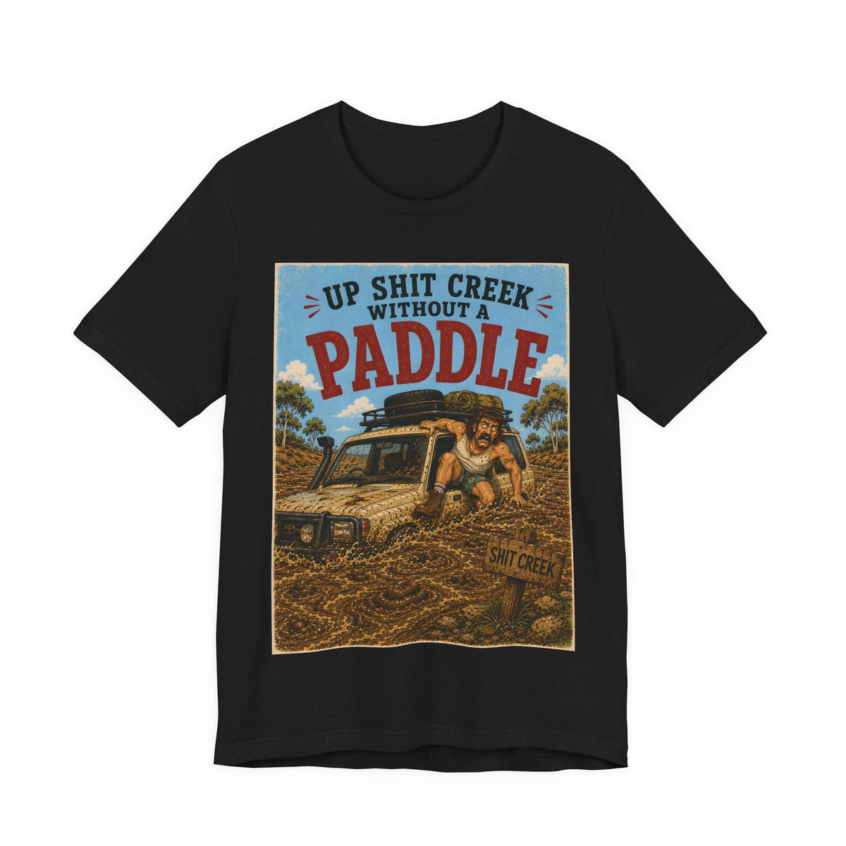 Up Shit Creek — T-Shirt