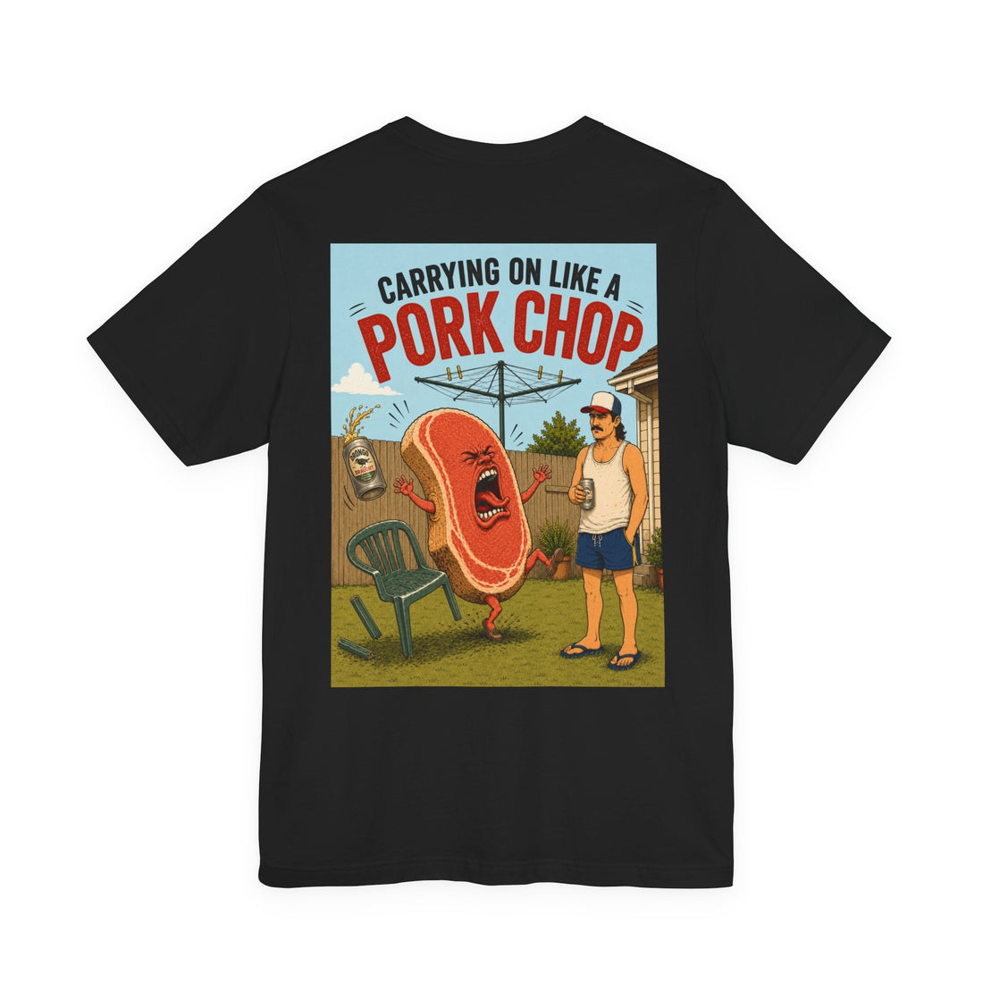 Carrying on Like a Pork Chop tee, back print design