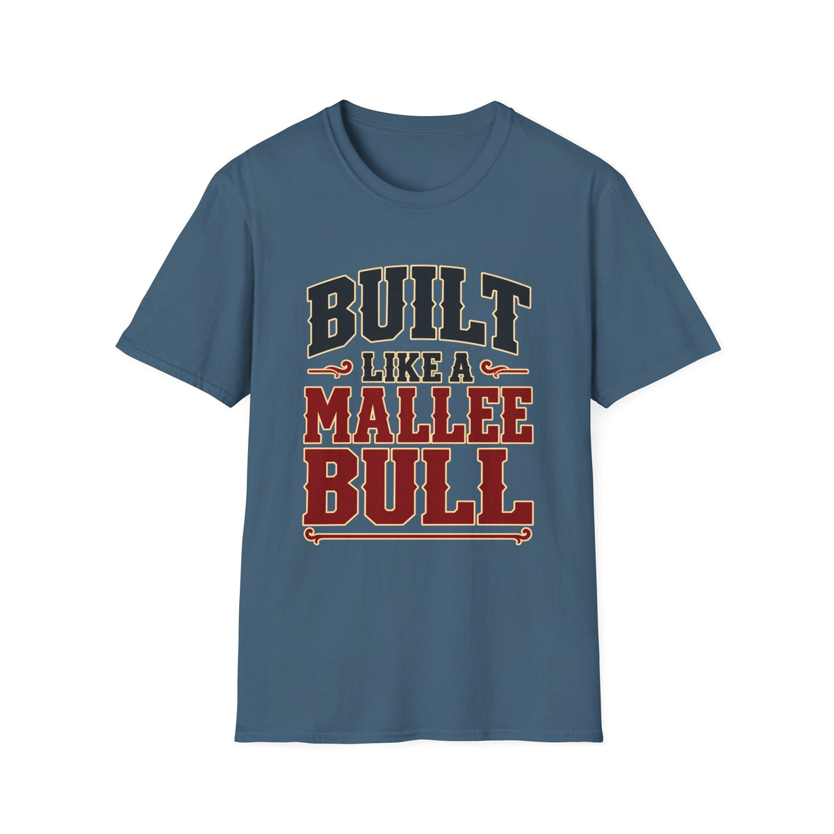 Built Like a Mallee Bull — T-Shirt