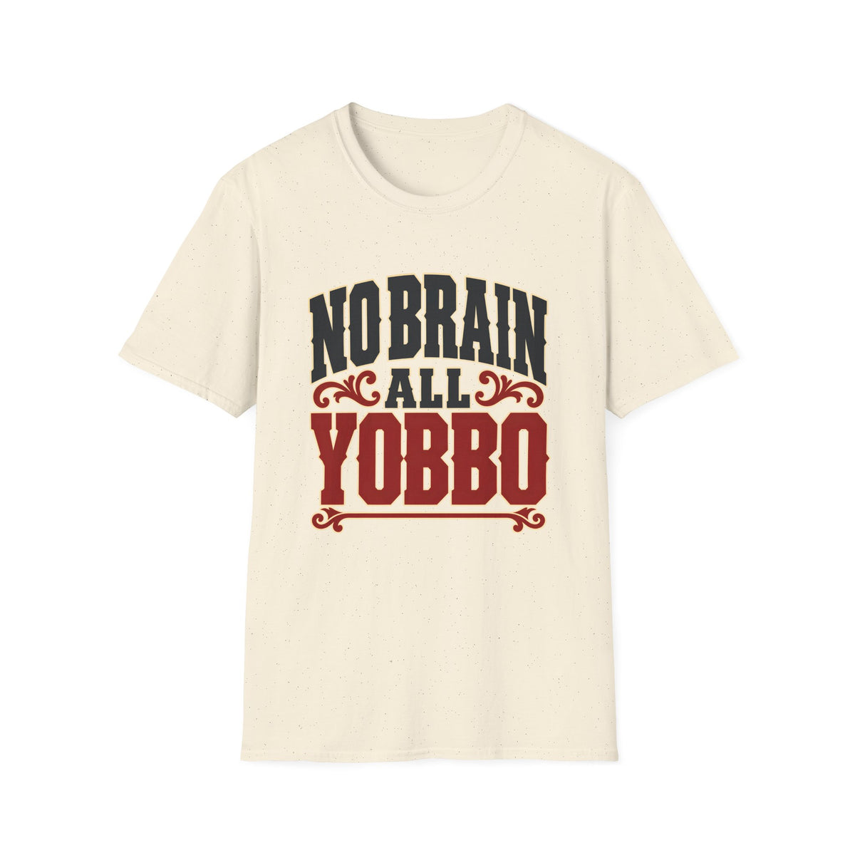 No Brain All Yobbo — T-Shirt