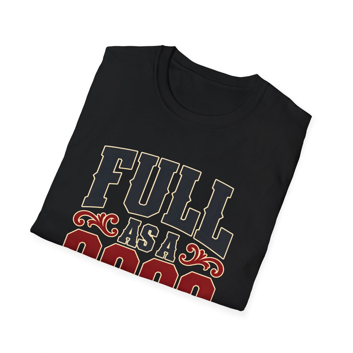 Full as a Goog (Bold Text) — T-Shirt