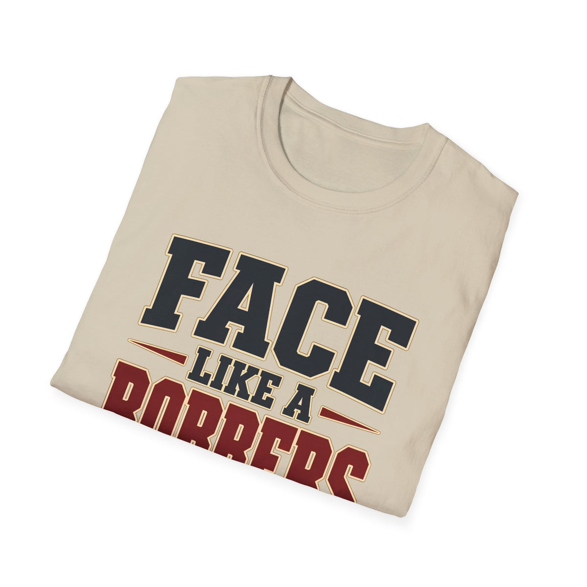 Face Like a Robbers Dog — T-Shirt