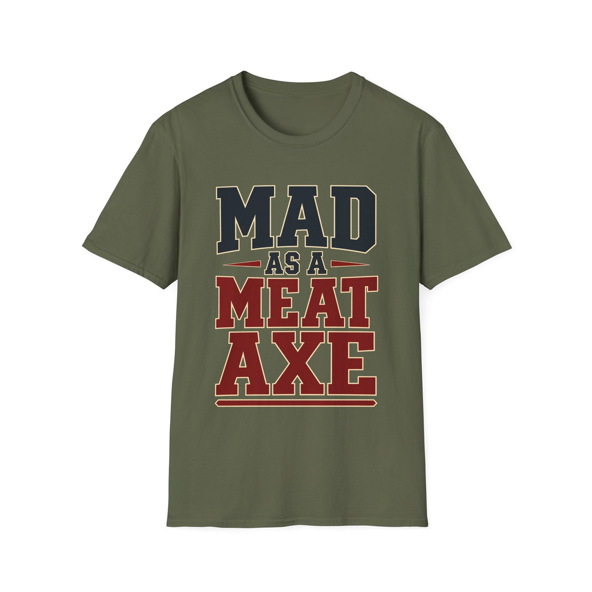 Mad as a Meat Axe (Bold Text) — T-Shirt
