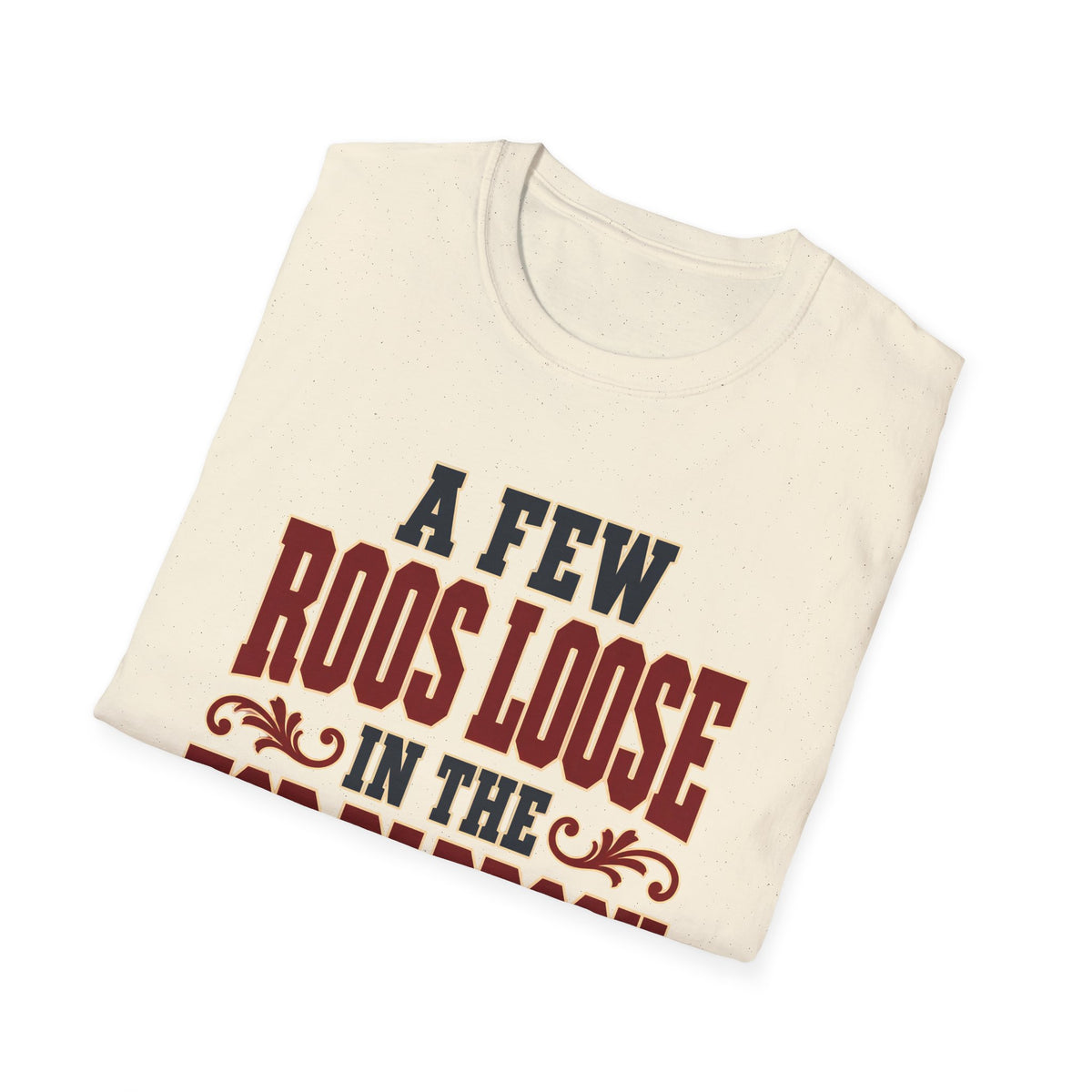 A Few Roos Loose in the Top Paddock (Bold Text) — T-Shirt