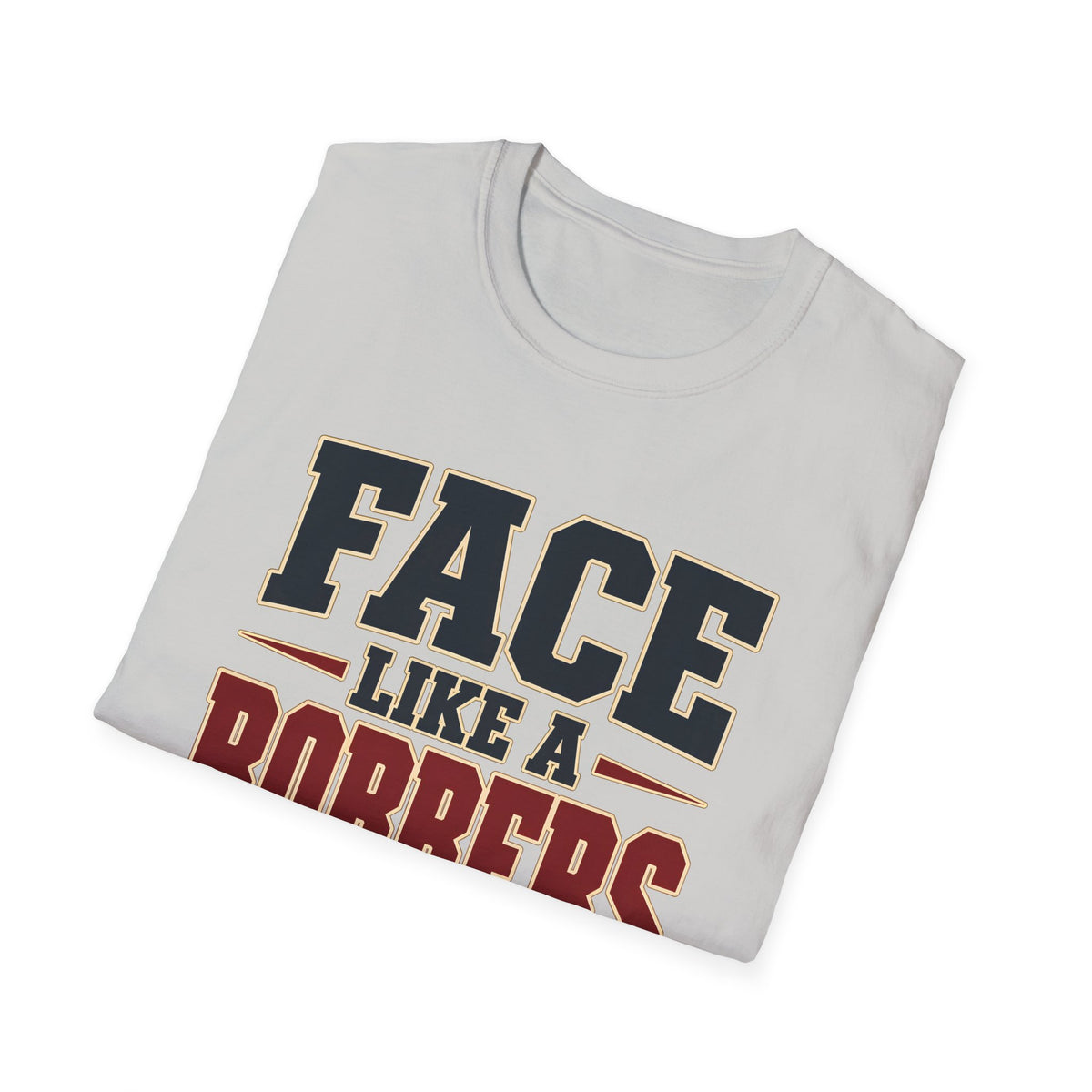 Face Like a Robbers Dog — T-Shirt