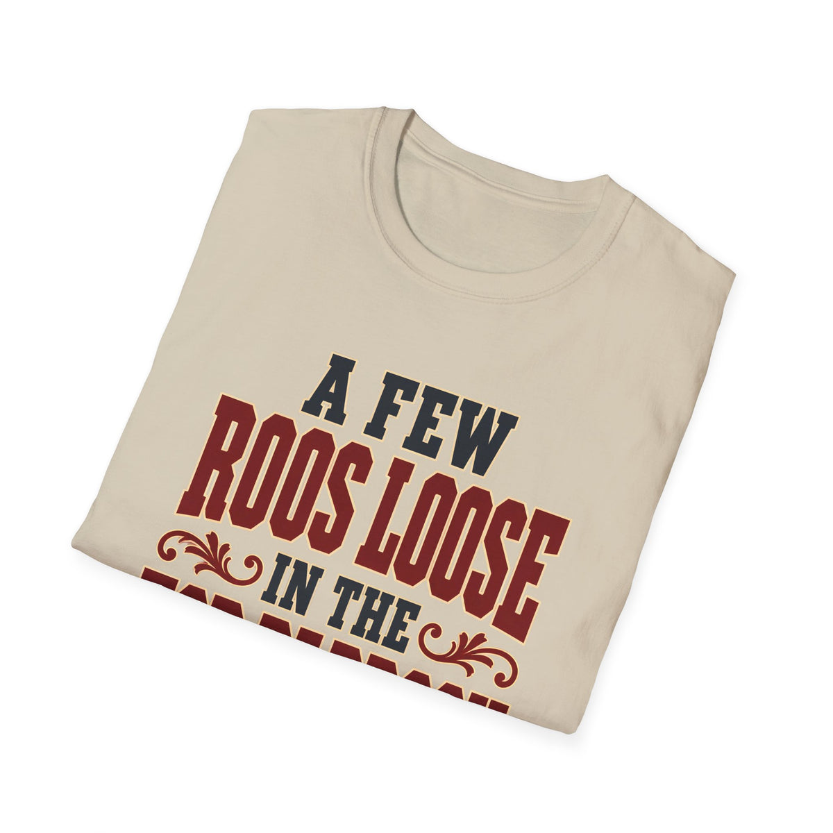A Few Roos Loose in the Top Paddock (Bold Text) — T-Shirt