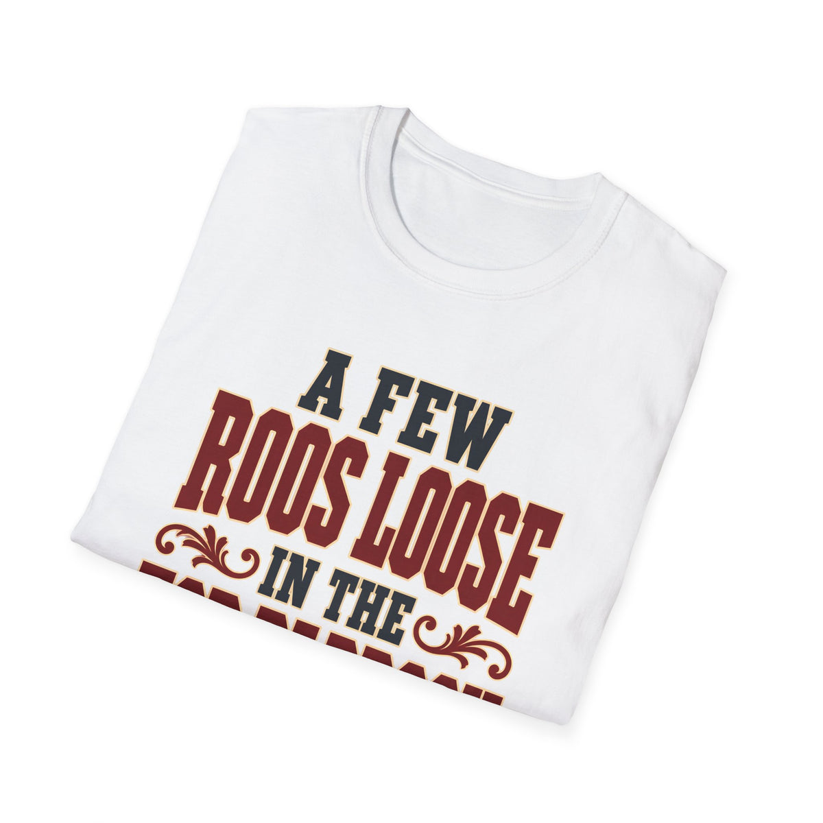 A Few Roos Loose in the Top Paddock (Bold Text) — T-Shirt