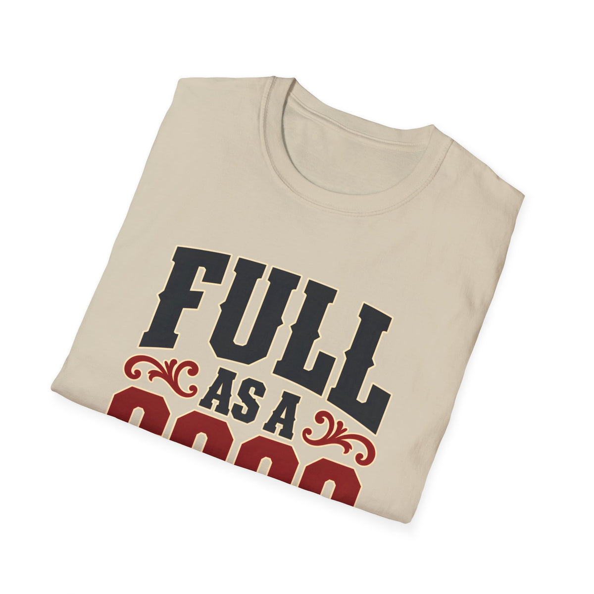 Full as a Goog (Bold Text) — T-Shirt
