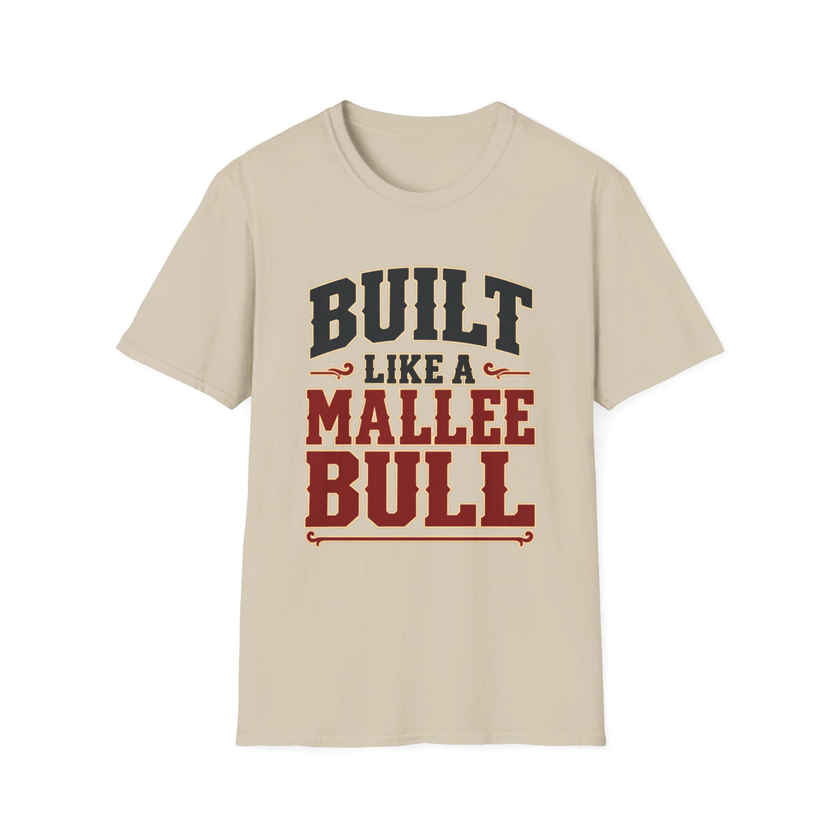 Built Like a Mallee Bull — T-Shirt