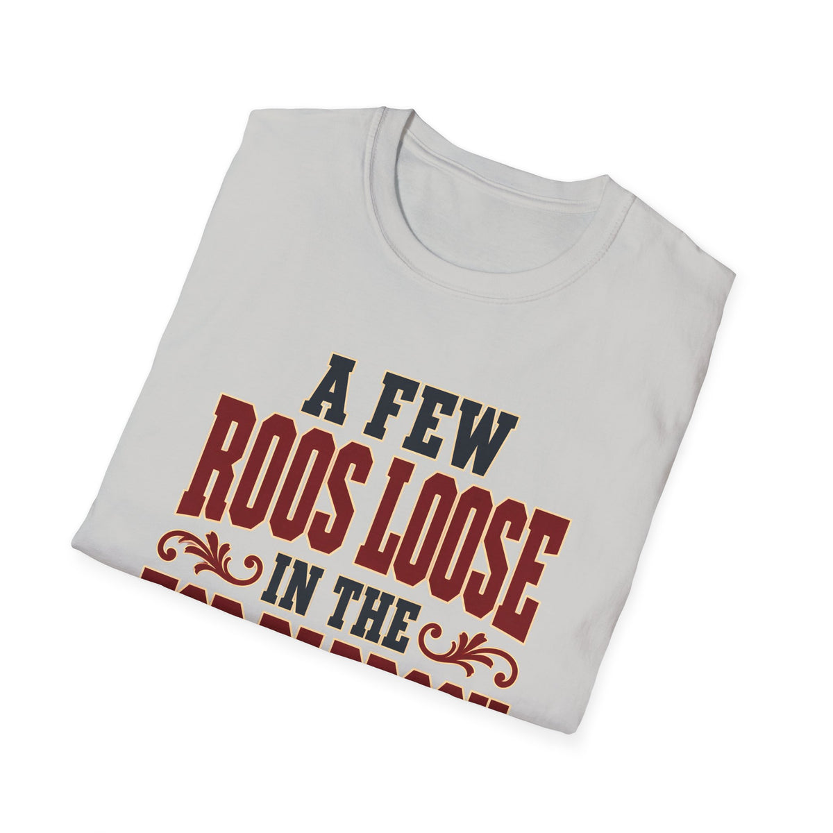 A Few Roos Loose in the Top Paddock (Bold Text) — T-Shirt