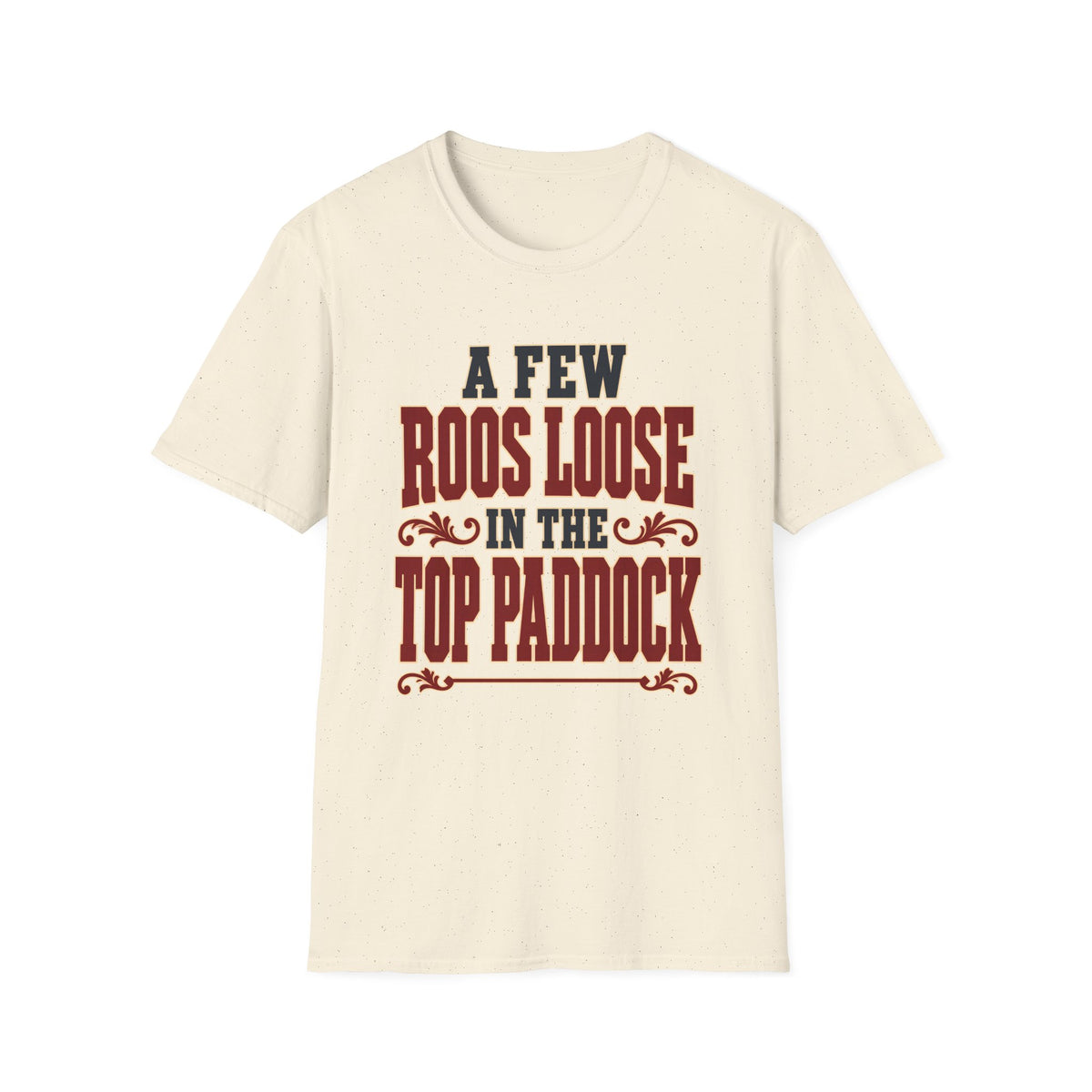 A Few Roos Loose in the Top Paddock (Bold Text) — T-Shirt