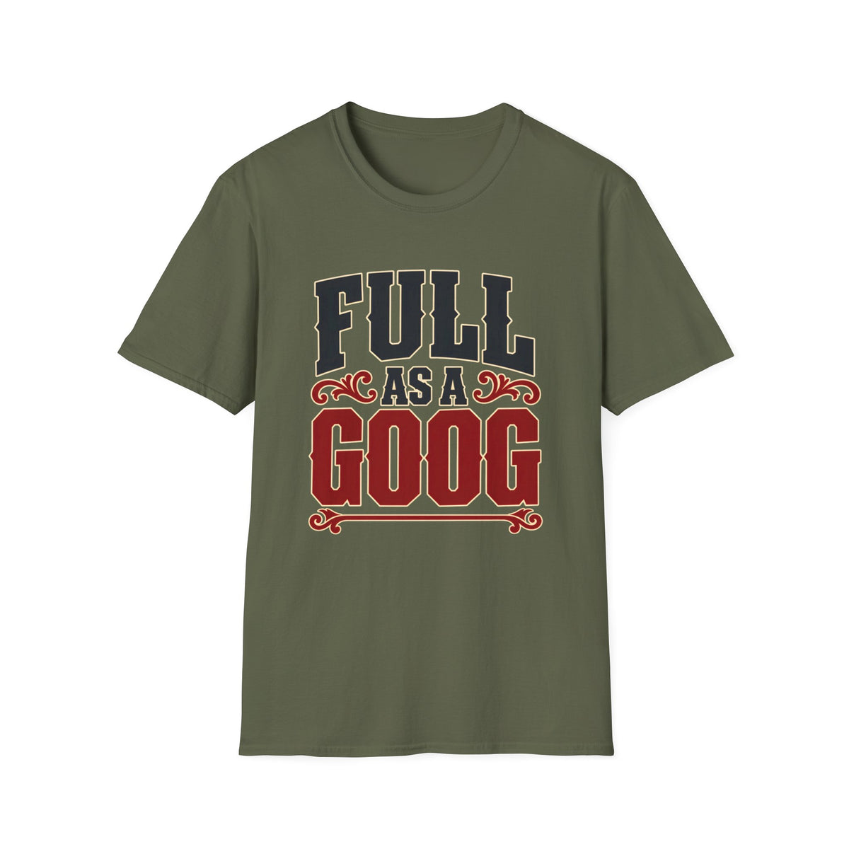 Full as a Goog (Bold Text) — T-Shirt