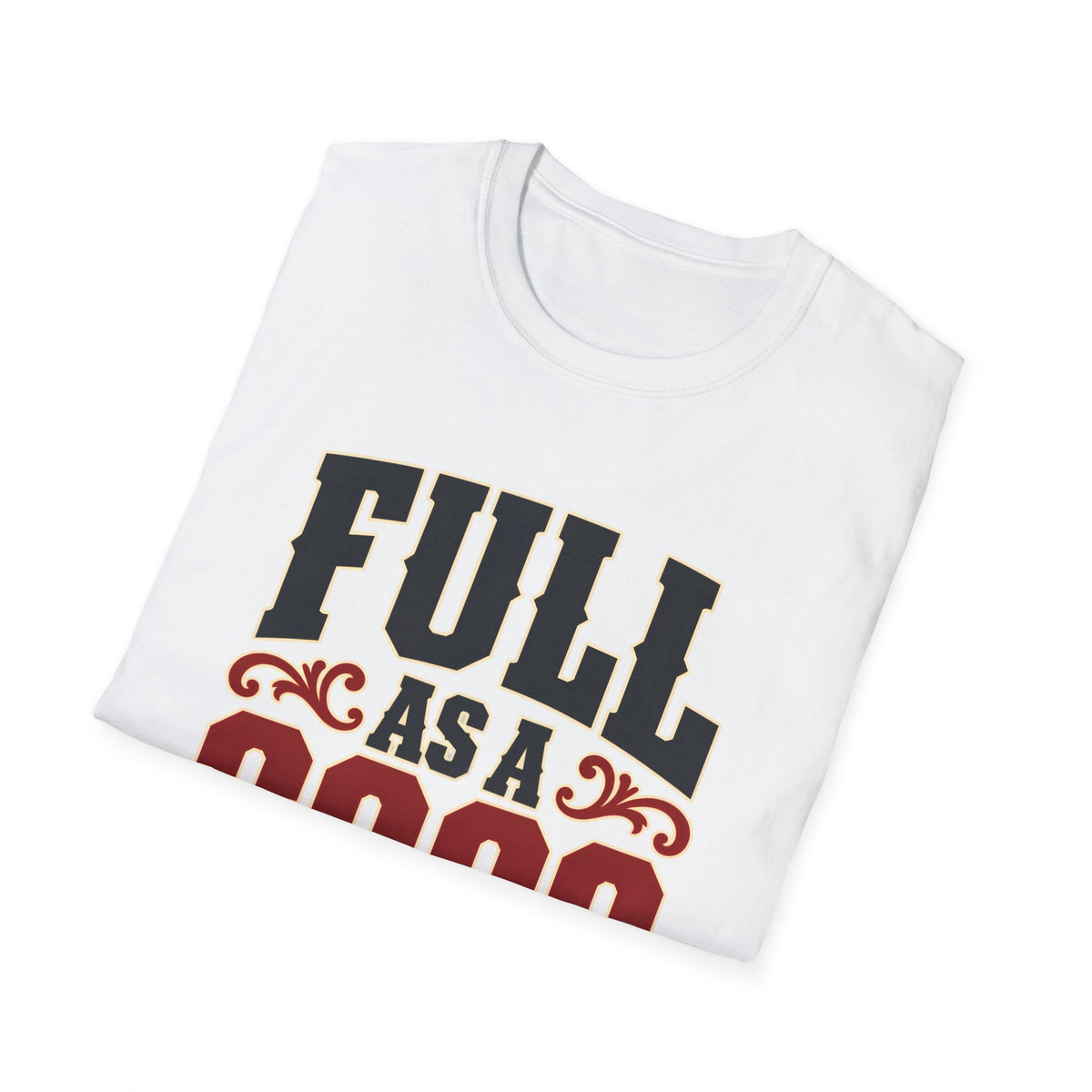 Full as a Goog (Bold Text) — T-Shirt