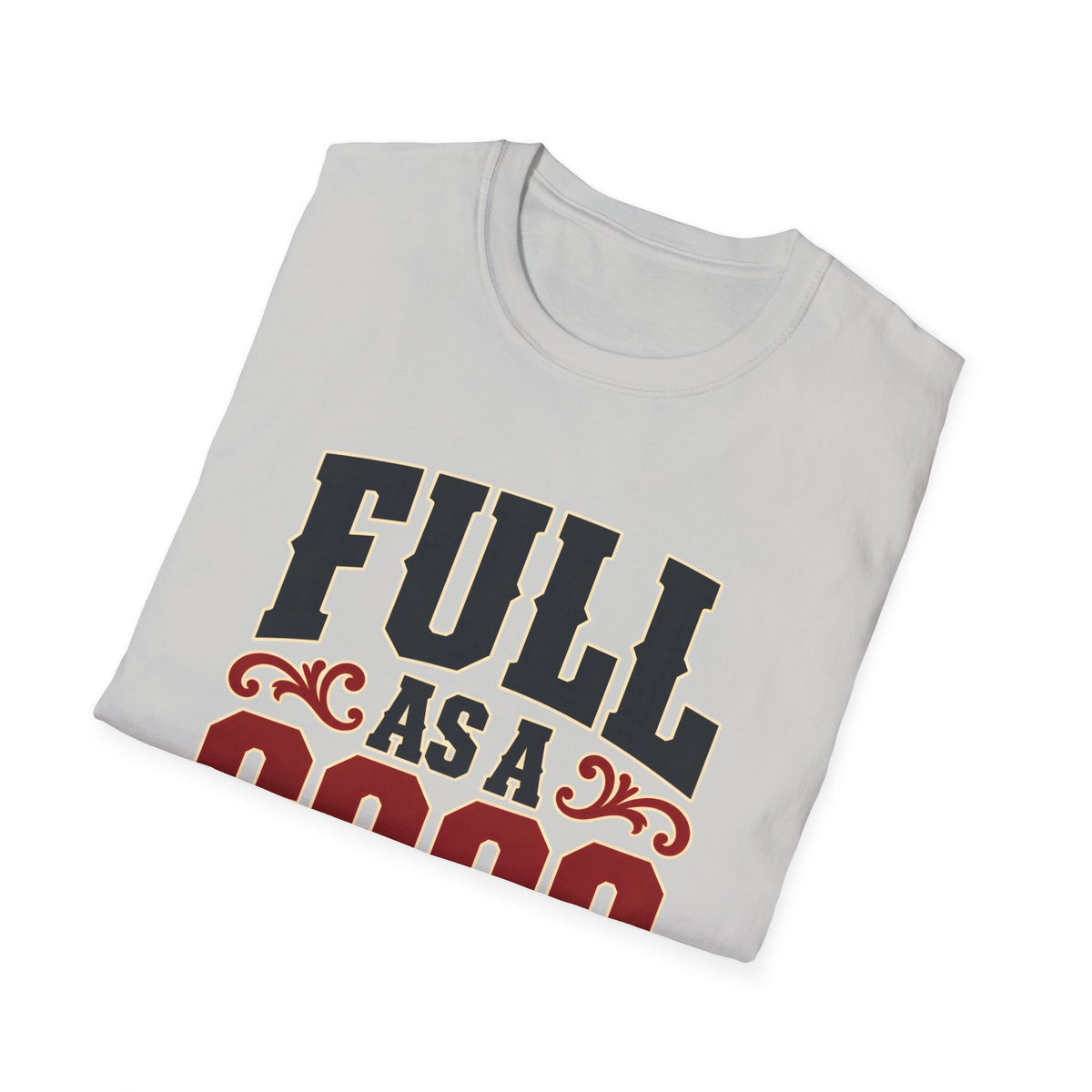 Full as a Goog (Bold Text) — T-Shirt