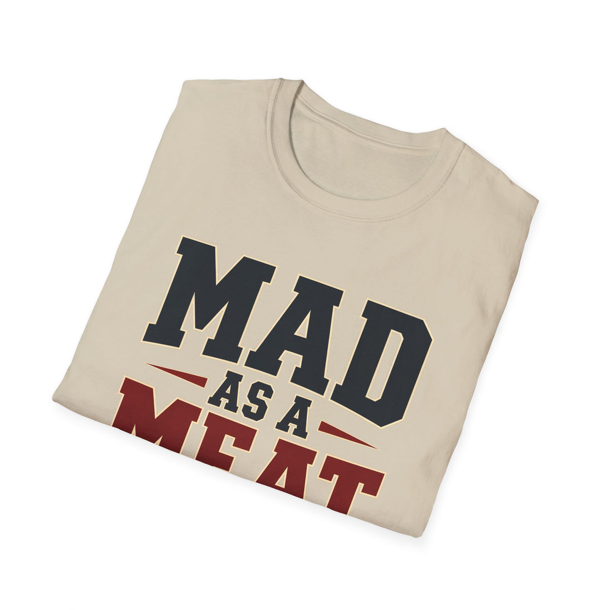 Mad as a Meat Axe (Bold Text) — T-Shirt