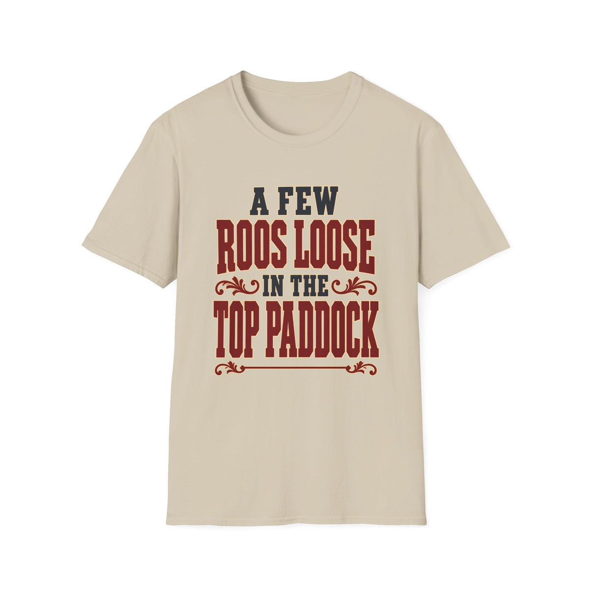 A Few Roos Loose in the Top Paddock (Bold Text) — T-Shirt