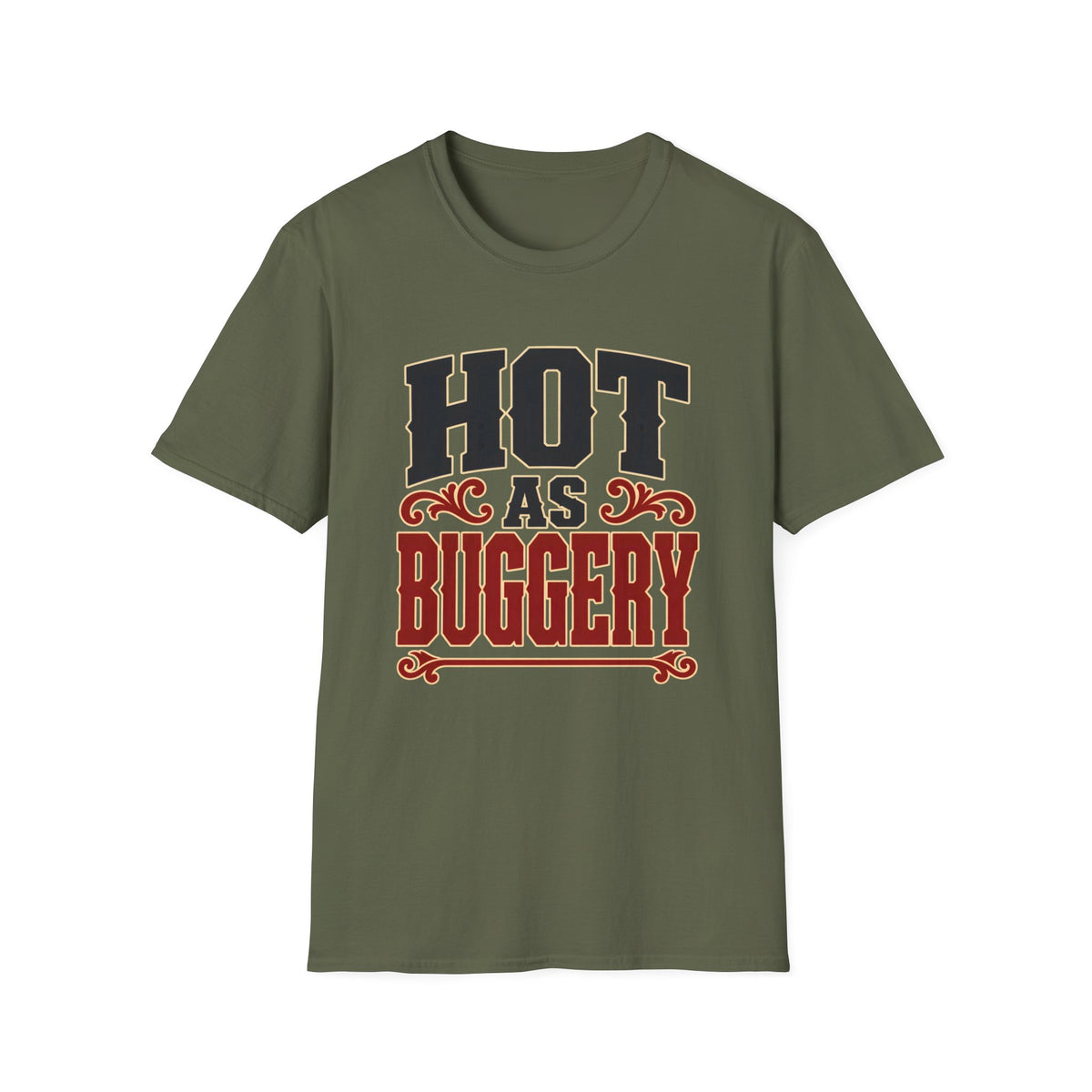 Hot As Buggery — T-Shirt