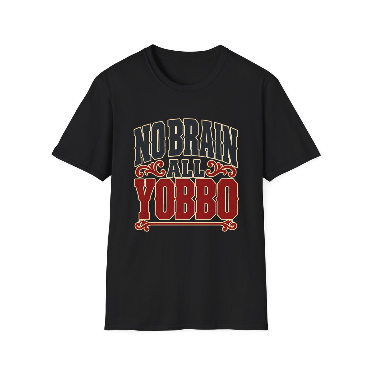 No Brain All Yobbo — T-Shirt