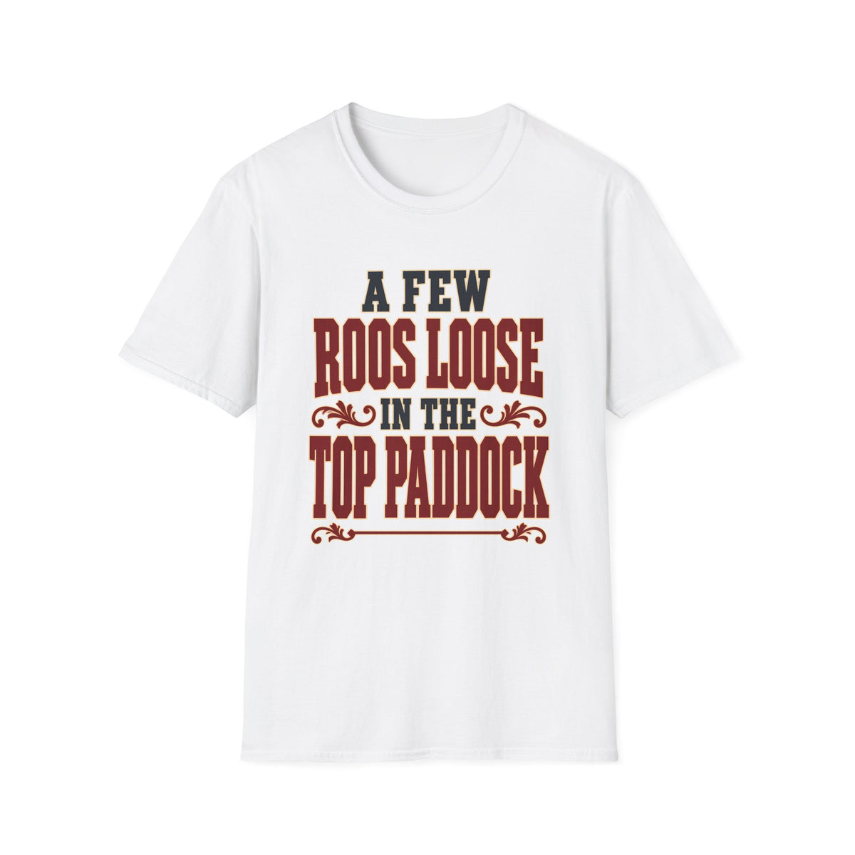 A Few Roos Loose in the Top Paddock (Bold Text) — T-Shirt