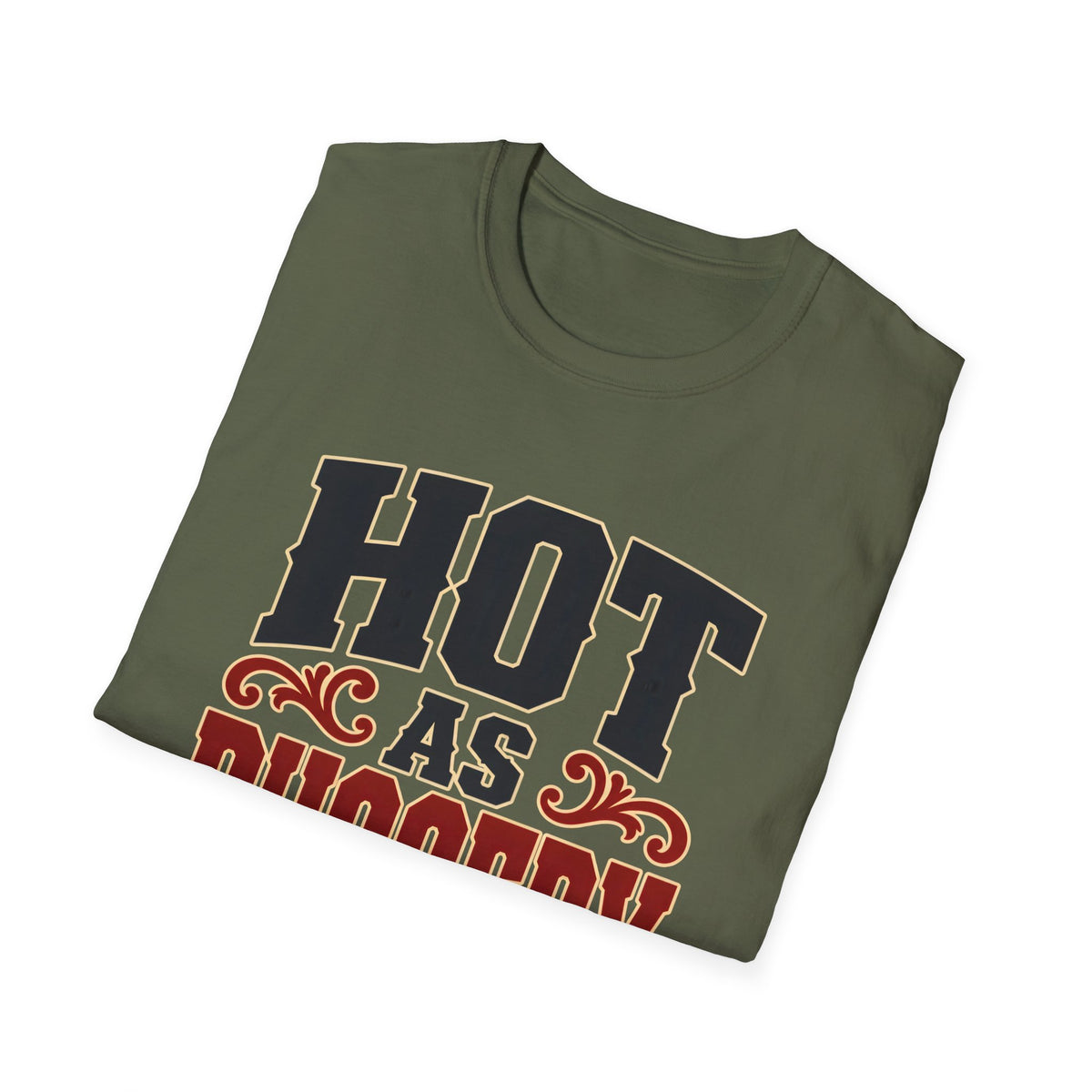 Hot As Buggery — T-Shirt