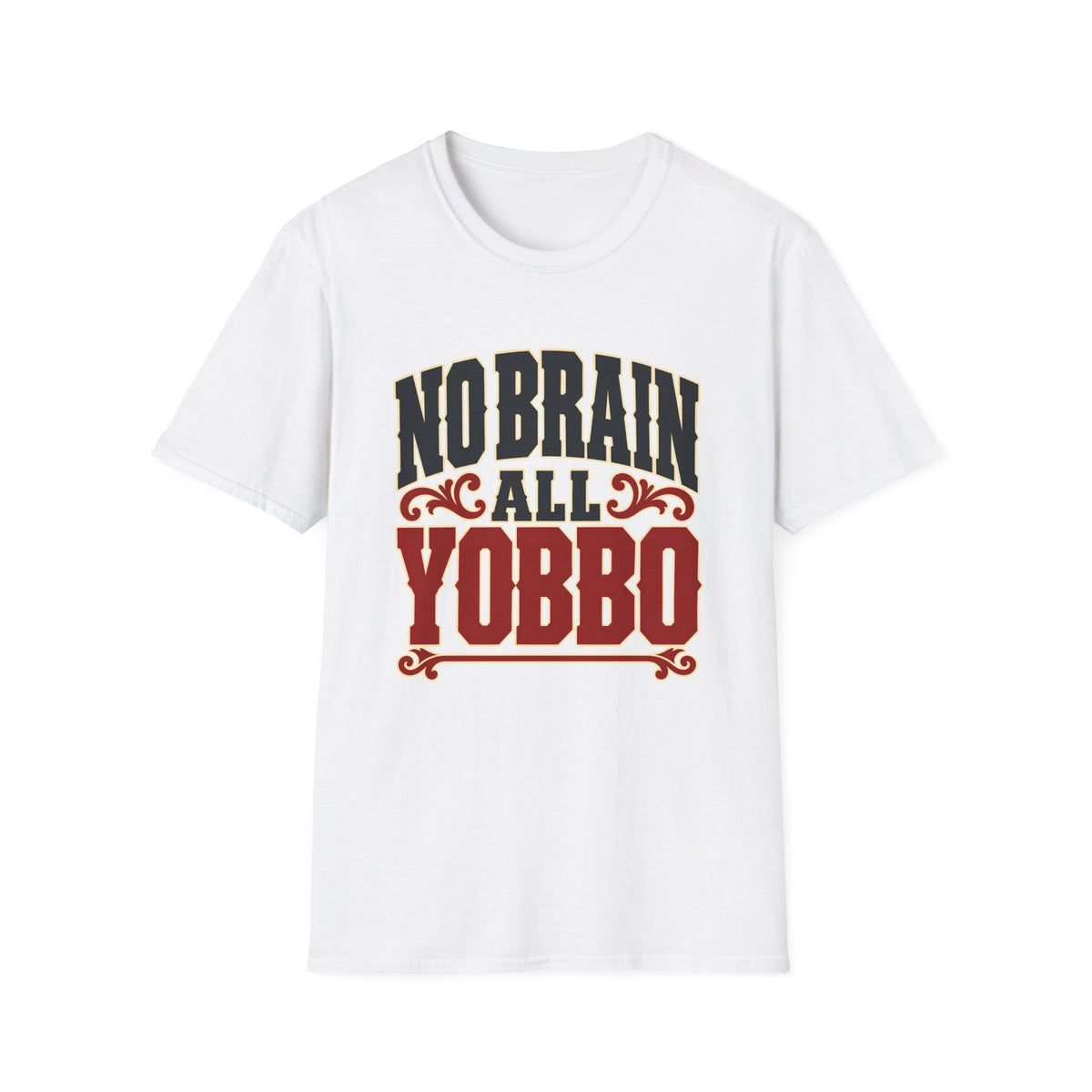 No Brain All Yobbo — T-Shirt