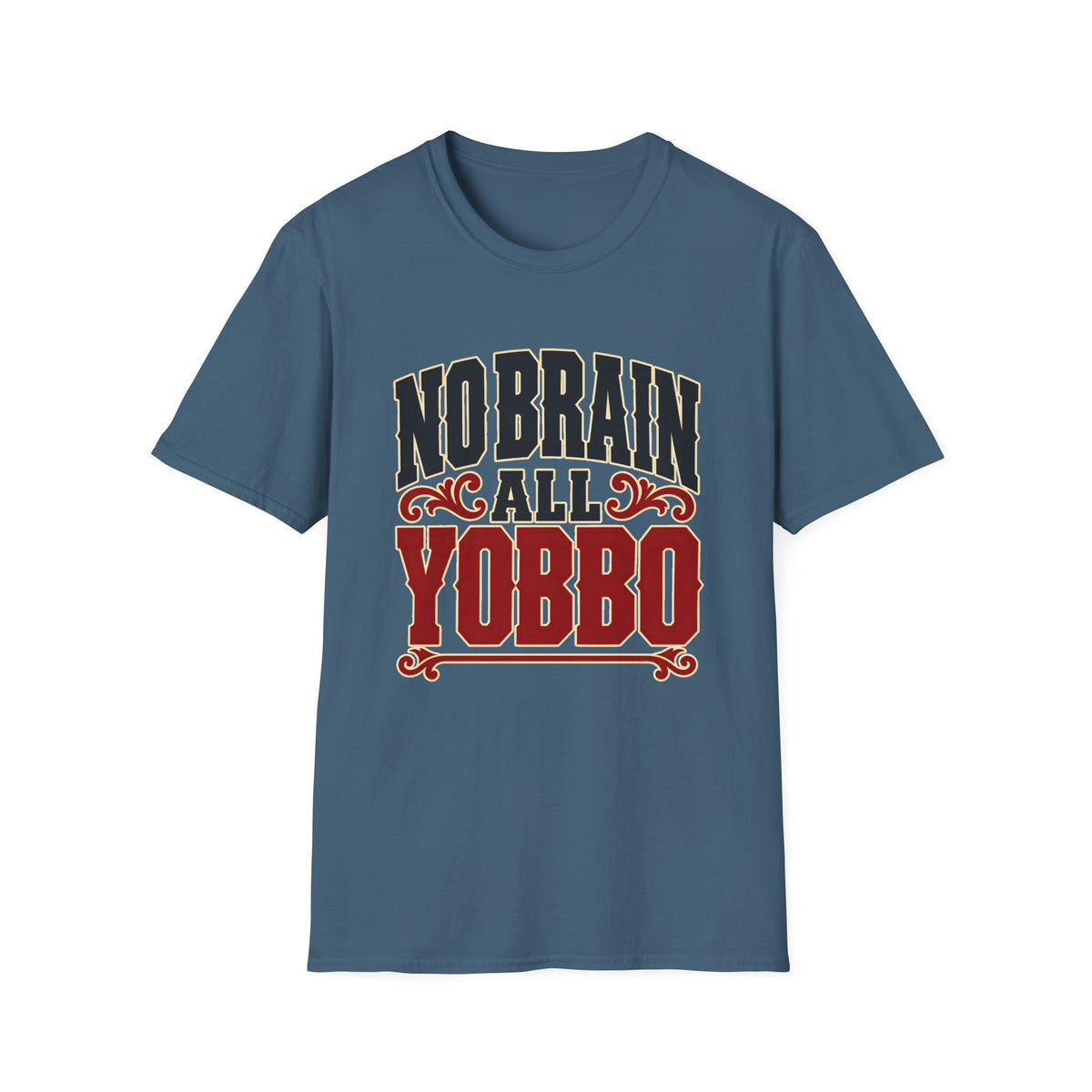 No Brain All Yobbo — T-Shirt