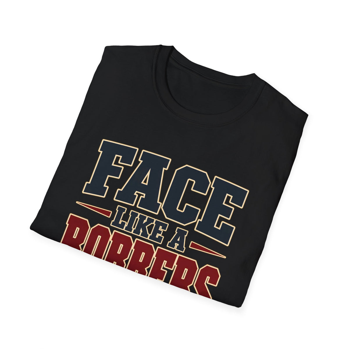 Face Like a Robbers Dog — T-Shirt