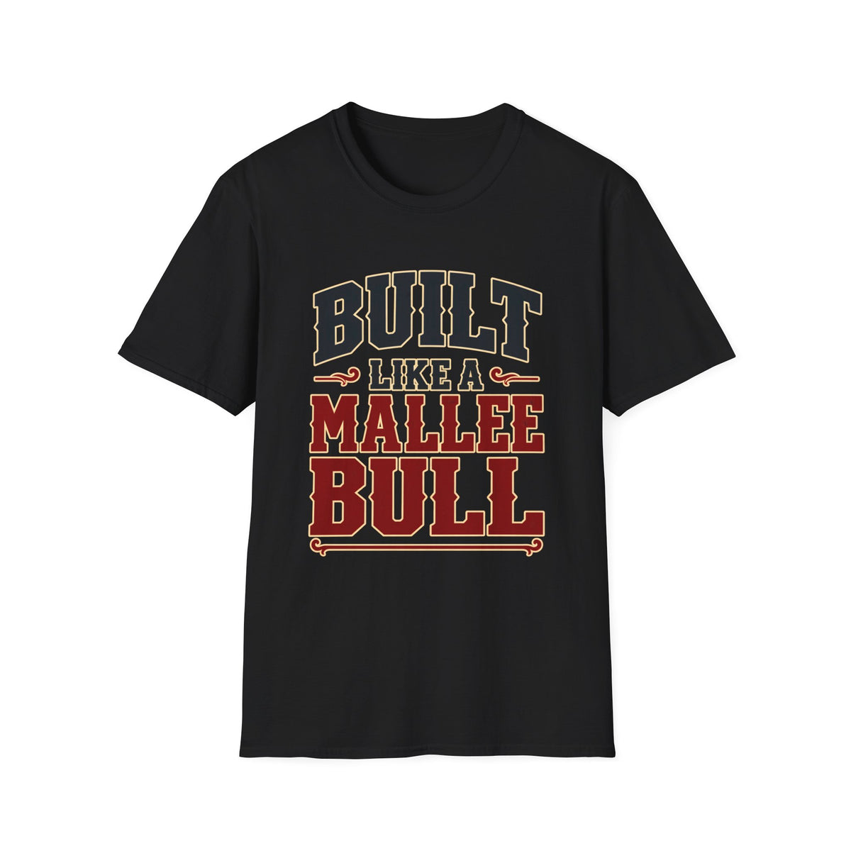 Built Like a Mallee Bull — T-Shirt