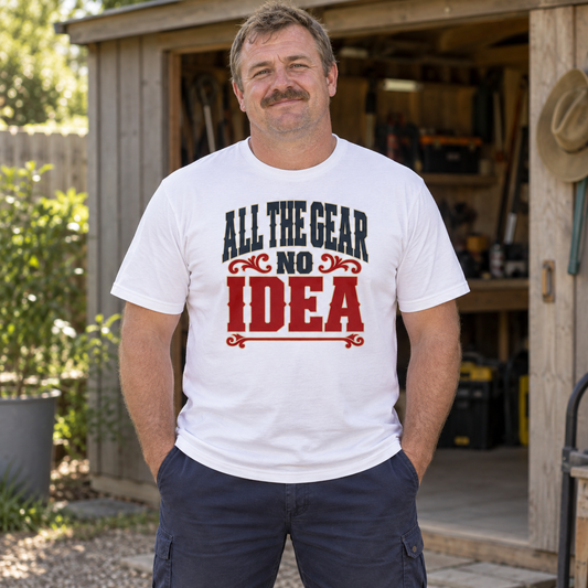 All The Gear No Idea — T-Shirt