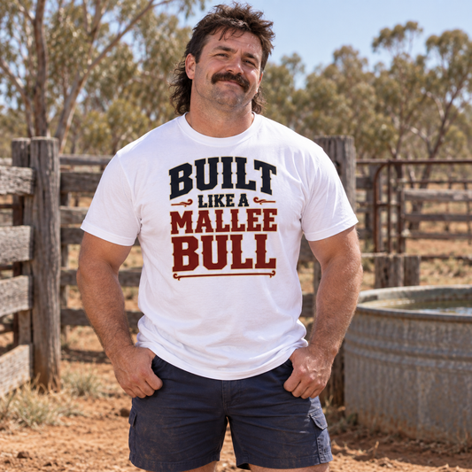 Built Like a Mallee Bull — T-Shirt