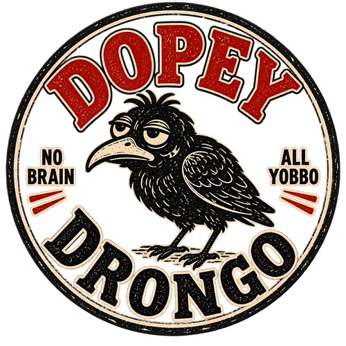 DOPEY DRONGO