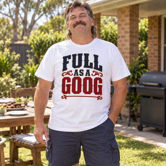 Full as a Goog (Bold Text) — T-Shirt