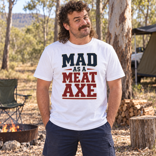 Mad as a Meat Axe (Bold Text) — T-Shirt