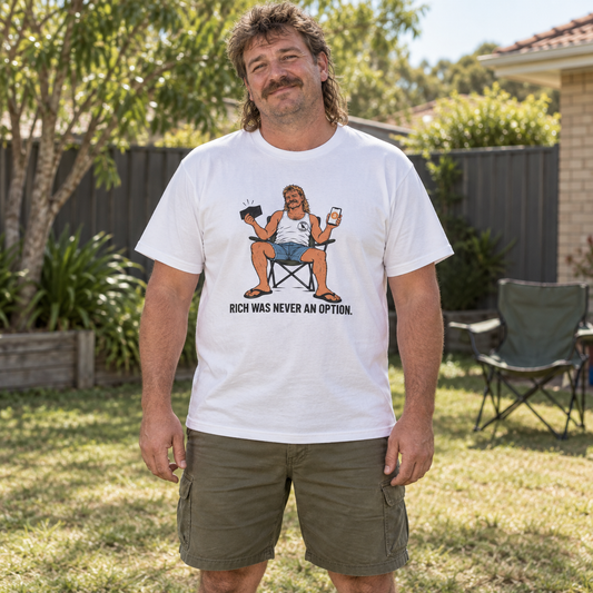 Rich Was Never An Option — T-Shirt — Australian bloke lifestyle mockup