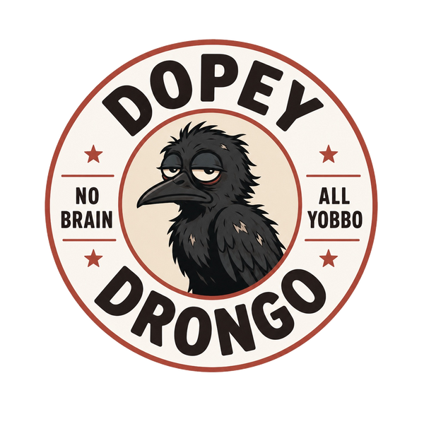 DOPEY DRONGO
