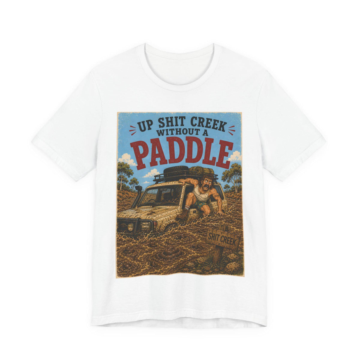 Up Shit Creek — T-Shirt