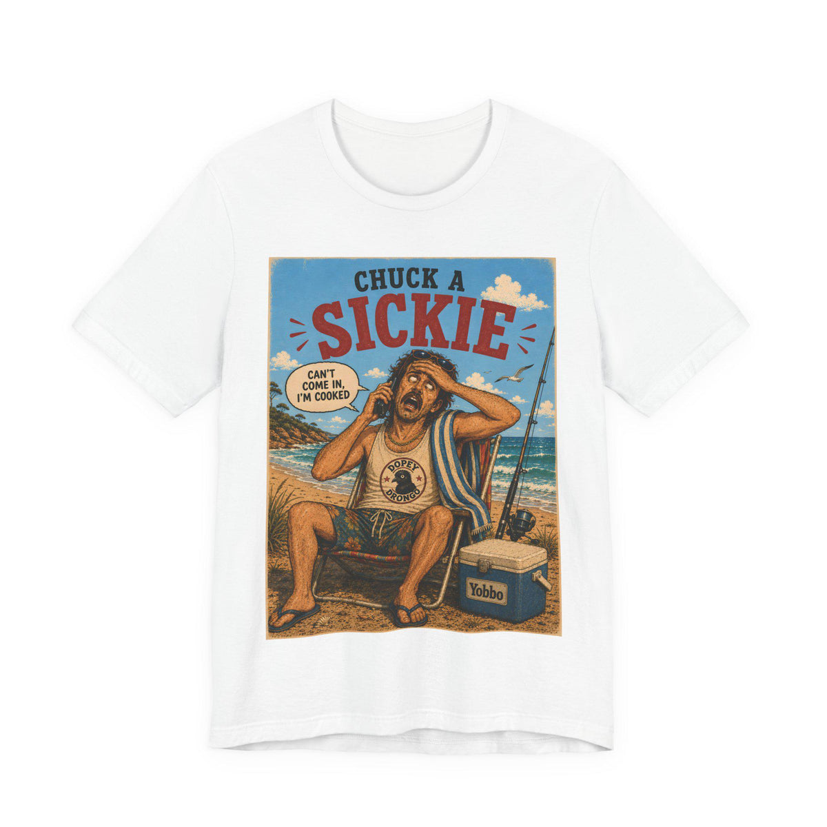 Chuck a Sickie — T-Shirt