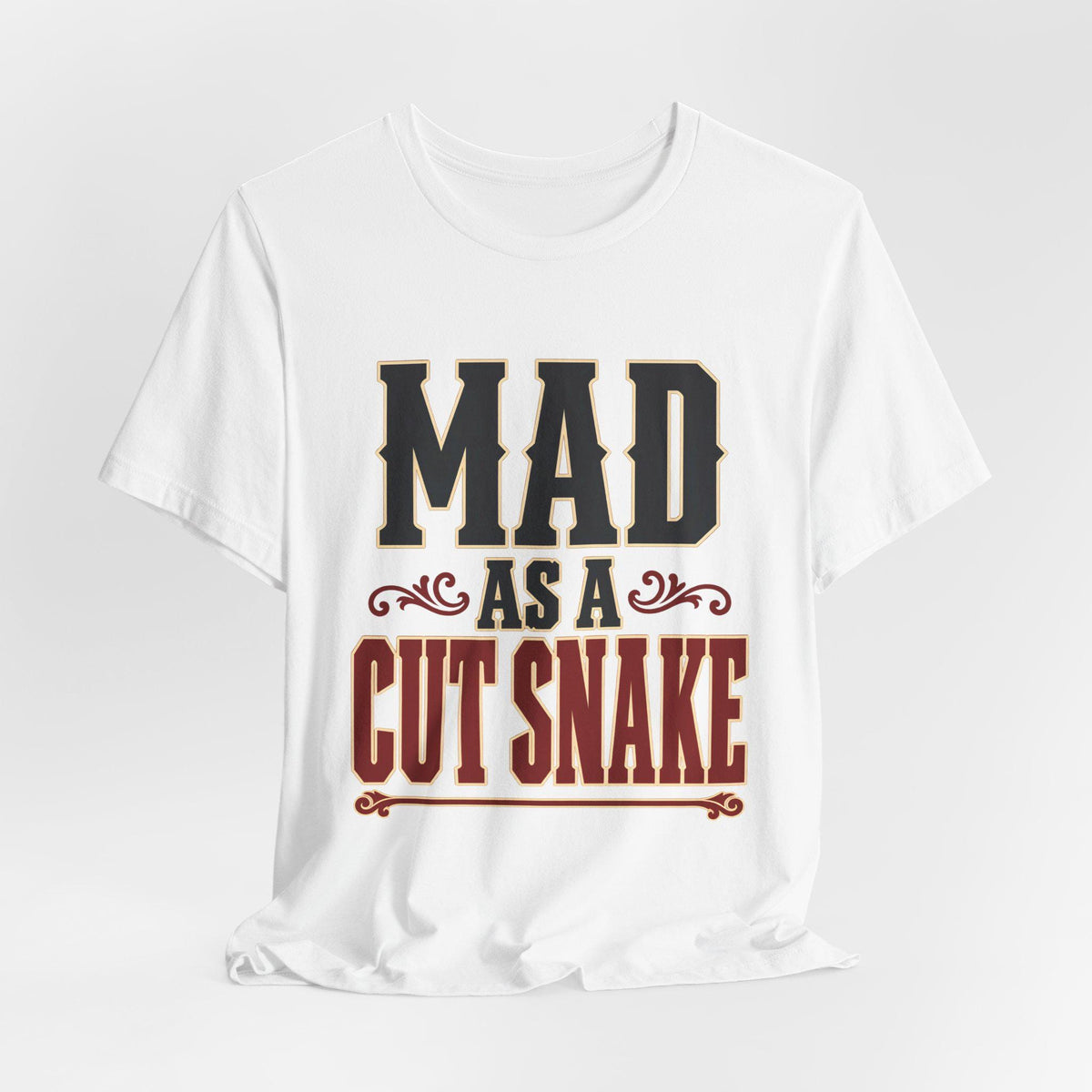 Mad as a Cut Snake (Bold Text) — T-Shirt