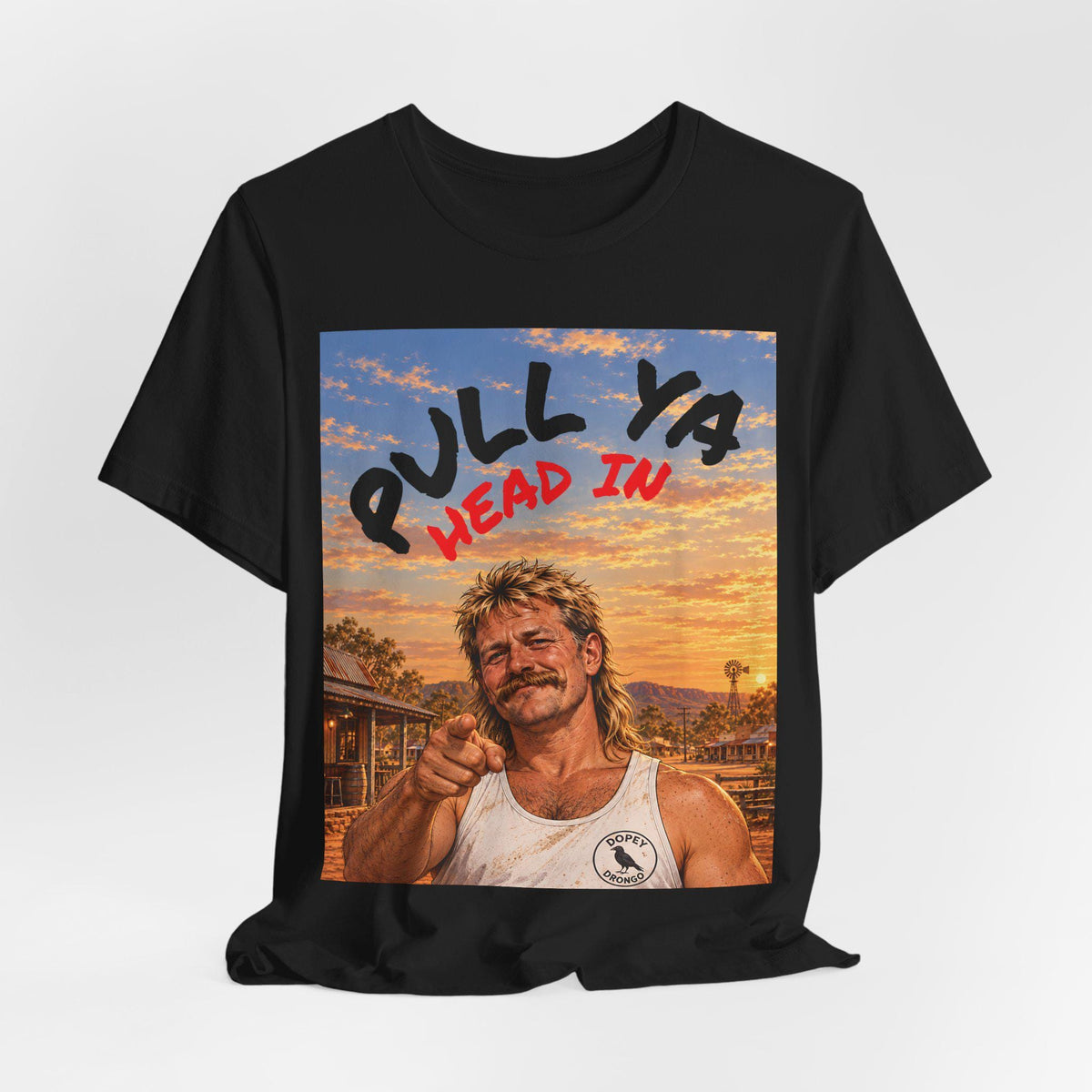 Pull Ya Head In (Outback Scene) — T-Shirt