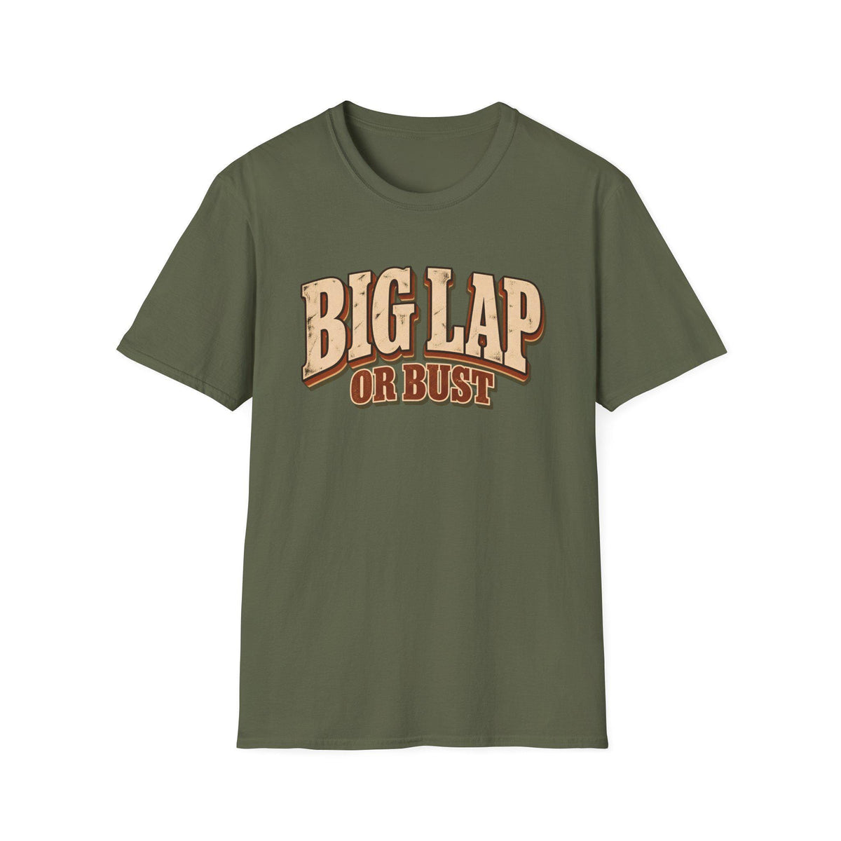 Big Lap or Bust — T-Shirt