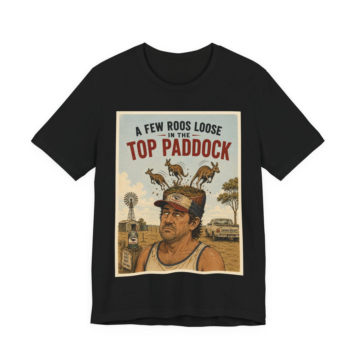 A Few Roos Loose in the Top Paddock — T-Shirt