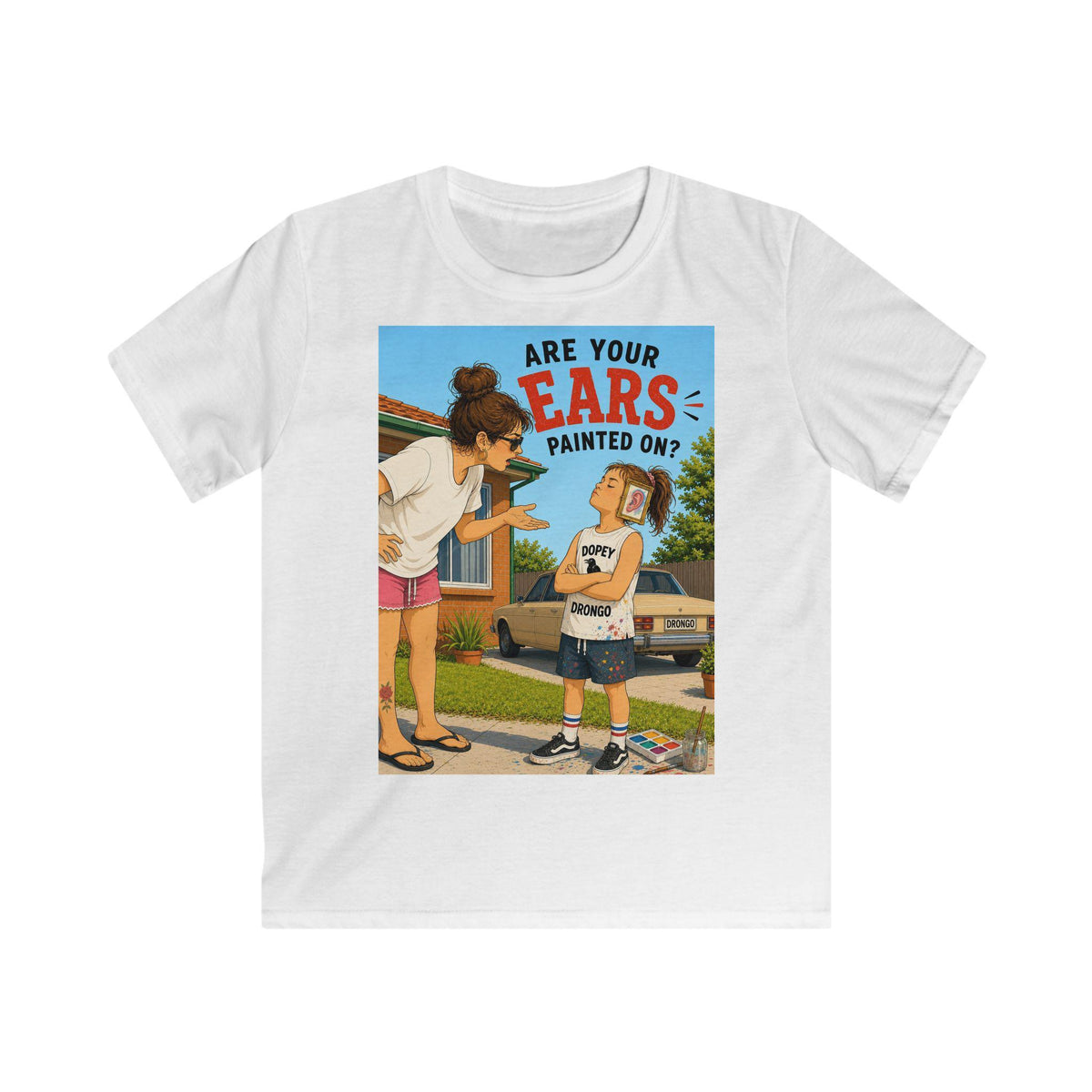Are Your Ears Painted On? — Girls Tee