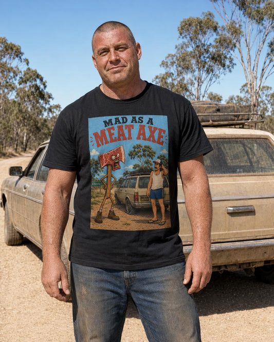 Mad as a Meat Axe — T-Shirt