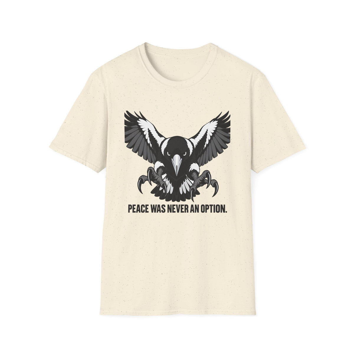Peace Was Never An Option Magpie — T-Shirt