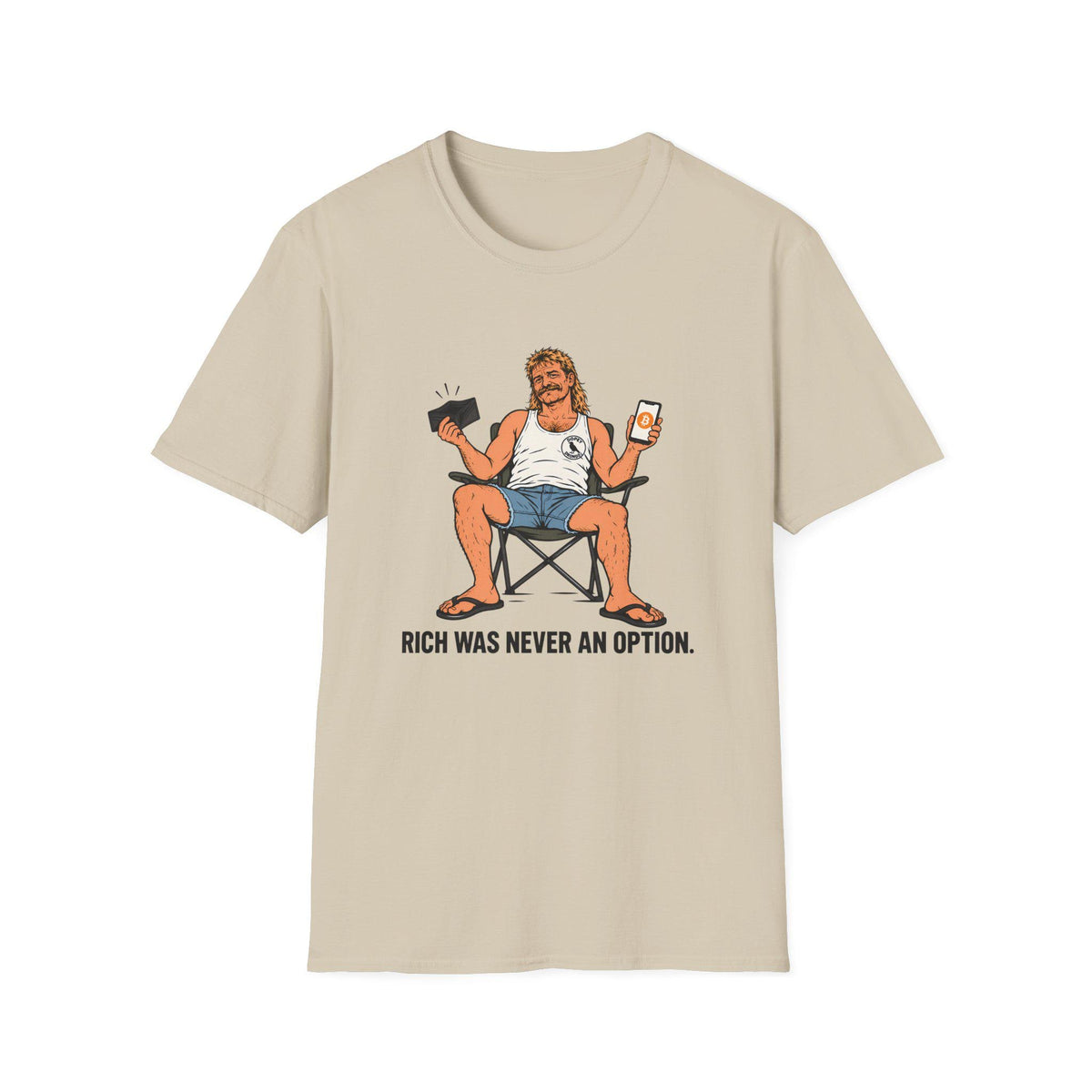 Rich Was Never An Option — T-Shirt